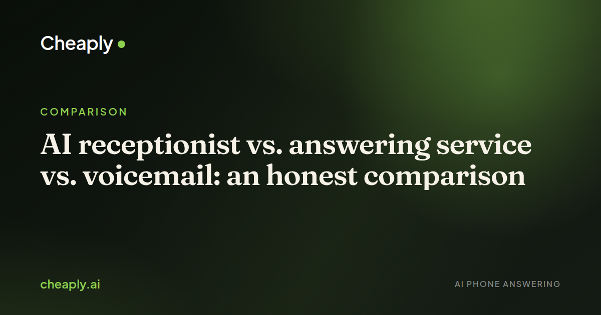 Cover image for “AI receptionist vs. answering service vs. voicemail: an honest comparison”