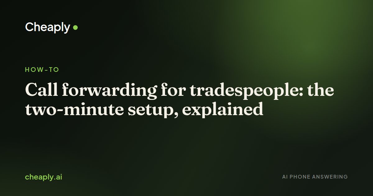 Cover image for “Call forwarding for tradespeople: the two-minute setup, explained”