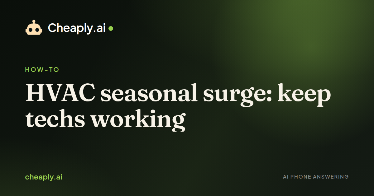 Cover image for “HVAC seasonal surge: keep techs working”