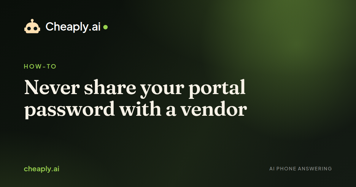 Cover image for “Never share your portal password with a vendor”