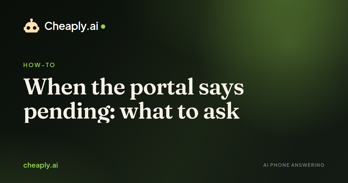 Cover image for “When the portal says pending: what to ask”